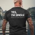 Yes I'm Single Now Is Your Chance I Flirting Mingle Men's T-shirt Back Print Gifts for Old Men