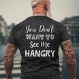 You Dont Want To See Me Hangry Mens Back Print T-shirt Gifts for Old Men
