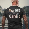 Your Dad Is My Cardio Gym Muscular Working Out Fitness Mens Back Print T-shirt Gifts for Old Men