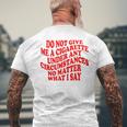 Do Not Give Me A Cigarette Under Any Circumstances Funny Mens Back Print T-shirt Gifts for Old Men