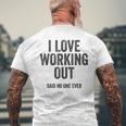 I Love Working Out Said No One Ever Funny Exercise Workout Exercise Funny Gifts Mens Back Print T-shirt Gifts for Old Men