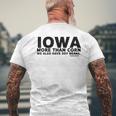 Iowa More Than Corn We Also Have Soy Beans Beans Funny Gifts Mens Back Print T-shirt Gifts for Old Men