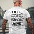 Life Is Like Photography Inspirational Photographer Quote Men's T-shirt Back Print Gifts for Old Men