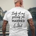 Look At Me Getting All Married Wife To Be Bride Wedding Mens Back Print T-shirt Gifts for Old Men