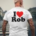 I Love Heart Rob Robert Robby Men's T-shirt Back Print Gifts for Old Men