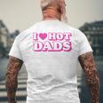 I Love Hot Dads Heart Bimbo Aesthetic Y2k Pink Men's T-shirt Back Print Gifts for Old Men