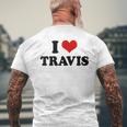 I Love Travis I Heart Travis Men's T-shirt Back Print Gifts for Old Men