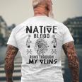 Native Blood Runs Through My Veins Fun American Day Graphic Men's T-shirt Back Print Gifts for Old Men