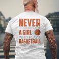 Never Underestimate A Girl Who Plays Basketball Funny Sports Basketball Funny Gifts Mens Back Print T-shirt Gifts for Old Men