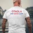 Otaola For Mayor 2024 Mens Back Print T-shirt Gifts for Old Men