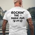 Rockin The Single Mom Life Assistance For Single Mothers Gifts For Mom Funny Gifts Mens Back Print T-shirt Gifts for Old Men