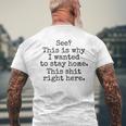 See This Is Why I Wanted To Stay Home This Shit Right Here Men's Crewneck Short Sleeve Back Print T-shirt Gifts for Old Men