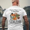 That's What I Do I Garden I Pet Dogs And I Know Things Men's T-shirt Back Print Gifts for Old Men