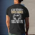 A Day Without Video Games Funny Video Gamer Gaming Retro Mens Back Print T-shirt Gifts for Him