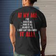 At My Age I've Seen It All Done It All Senior Citizen Men's T-shirt Back Print Gifts for Him