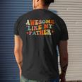Awesome Like My Father Funny Fathers Day For Daughters Sons Mens Back Print T-shirt Gifts for Him