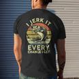 Bass Fish Dad Jerk It Every Chance Adult Humor Fishing Men's T-shirt Back Print Gifts for Him
