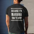 Because Im Mariana Thats Why | Funny Cute Name Gift Mens Back Print T-shirt Gifts for Him