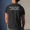 Before You Ask I Wont Turn The Music Down Quote Mens Back Print T-shirt Gifts for Him