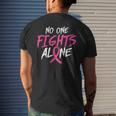 Breast Cancer Awareness No One Fight Alone Month Pink Ribbon Men's T-shirt Back Print Gifts for Him