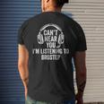 I Can't Hear You Listening To Brostep Men's T-shirt Back Print Gifts for Him