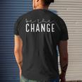 Be The Change Motivational Inspirational Quotes Men's T-shirt Back Print Gifts for Him