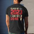 Class Of 2023 I Am So Done Senior Graduation For Him Her Mens Back Print T-shirt Gifts for Him