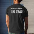 Of Course I'm Right I'm Chad Idea Men's T-shirt Back Print Gifts for Him