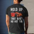 Crayfish Funny Crawfish Boil Hold Up That Aint No Hot Tub Mens Back Print T-shirt Gifts for Him
