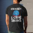 Crochet And Crime Shows True Crime Crocheting Lover Mens Back Print T-shirt Gifts for Him