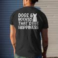 Dogs & Books Thats Happiness Reading Books Dog Owner Reading Funny Designs Funny Gifts Mens Back Print T-shirt Gifts for Him