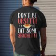 Don't Be Upsetti Eat Some Spaghetti Italian Food Men's T-shirt Back Print Gifts for Him