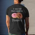 Doughnut I Was Told There Would Be Donuts Donut Lover Mens Back Print T-shirt Gifts for Him