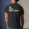 Eat Sleep Write A Book Writing Writer Author Writer Funny Gifts Mens Back Print T-shirt Gifts for Him