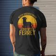 Ferret Never Underestimate A Man With A Ferret Gift For Mens Mens Back Print T-shirt Gifts for Him