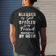 Friend Name Gift Blessed By God Spoiled By My Friend Mens Back Print T-shirt Gifts for Him