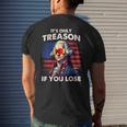 Funny 4Th Of July Washington Only Treason If You Lose  Mens Back Print T-shirt Gifts for Him