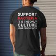 Funny Support Bacteria The Only Culture Some People Have Mens Back Print T-shirt Gifts for Him