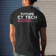 Future Ct Tech Radiologic Technologist Student Radiology Men's T-shirt Back Print Gifts for Him