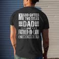 God ed Me Two Titles Dad And Father In Law Fathers Day Men's Back Print T-shirt Gifts for Him