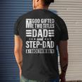God ed Me Two Titles Dad And Stepdad Fathers Day Men's Back Print T-shirt Gifts for Him