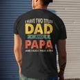 Grandpa Fathers Day I Have Two Titles Dad And Papa Mens Back Print T-shirt Gifts for Him