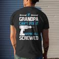 Grandpa Gift If Grandpa Cant Fix It Were All Screwed Mens Back Print T-shirt Gifts for Him