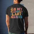 Groovy On My Husbands Last Nerve Funny For Men Husbands Mens Back Print T-shirt Gifts for Him