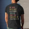 He Who Hath No Uterus Shall Shut The Fcketh Up Retro Vintage Men's Back Print T-shirt Gifts for Him