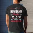 My Husband Thinks Im Crazy But Im Not The One Who Married Me Men's T-shirt Back Print Gifts for Him