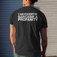 I Am Fluent In Sarcasm And Profanity - Funny Mens Back Print T-shirt Gifts for Him