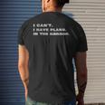 I Cant I Have Plans In The Garage Fathers Day Car Mechanic Mechanic Funny Gifts Funny Gifts Mens Back Print T-shirt Gifts for Him