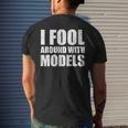 I Foolaround With Models Funny Engineer Mechanic Car Lovers Mechanic Funny Gifts Funny Gifts Mens Back Print T-shirt Gifts for Him