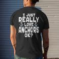 I Just Really Love Anchors - Cute Anchor Mens Back Print T-shirt Gifts for Him